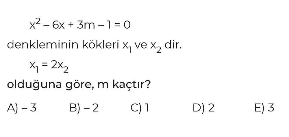 x² - 6x + 3m - 1 = 0 denkleminin kökleri x₁ ve x₂ dir. x₁ = 2x₂ olduğuna göre, m kaçtır?