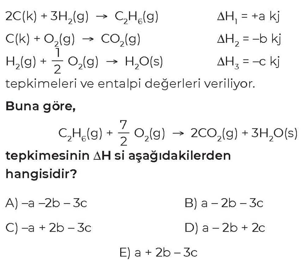 2C(k) + 3H₂(g) → C₂H₆(g) ΔH₁ = +a kj C(k) + O₂(g) → CO₂(g) ΔH₂ = -b kj H₂(g) + 1/2 O₂(g) → H₂O(s)