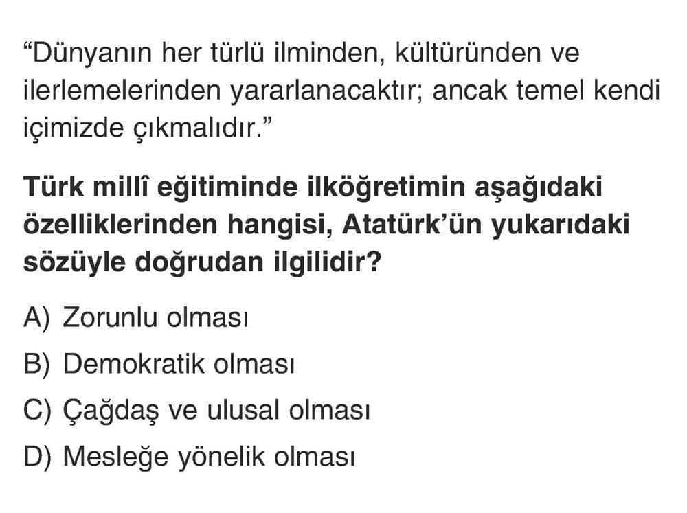 "Dünyanın her türlü ilminden, kültüründen ve ilerlemelerinden yararlanacaktır; ancak temel kendi