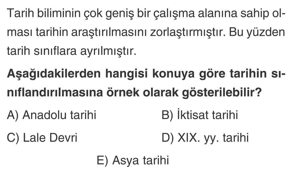 Tarih biliminin çok geniş bir çalışma alanına sahip olması tarihin araştırılmasını zorlaştırmıştır