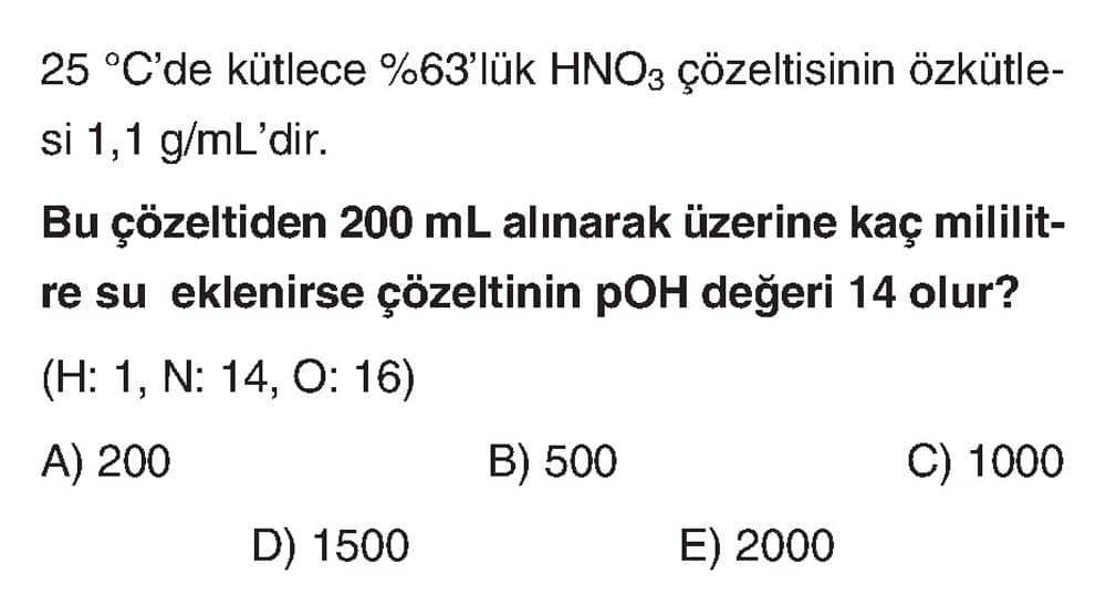 25 °C'de kütlece %63'lük HNO₃ çözeltisinin özkütlesi 1,1 g/mL'dir. Bu çözeltiden 200 mL alınarak