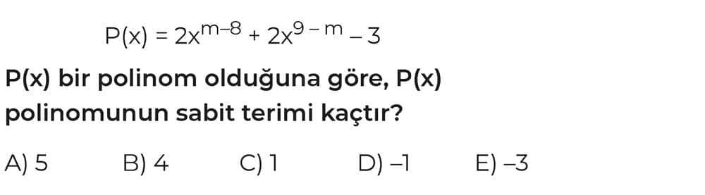P(x) = 2x^m-8 + 2x^9-m - 3 P(x) bir polinom olduğuna göre, P(x) polinomunun sabit terimi kaçtır?