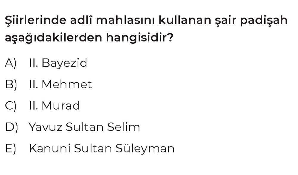 Şiirlerinde adlî mahlasını kullanan şair padişah aşağıdakilerden hangisidir?