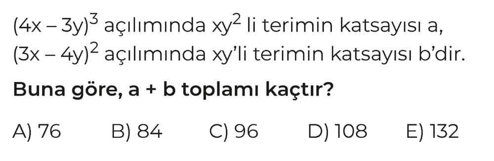 (4x - 3y)³ açılımında xy² li terimin katsayısı a, (3x - 4y)² açılımında xy'li terimin katsayısı
