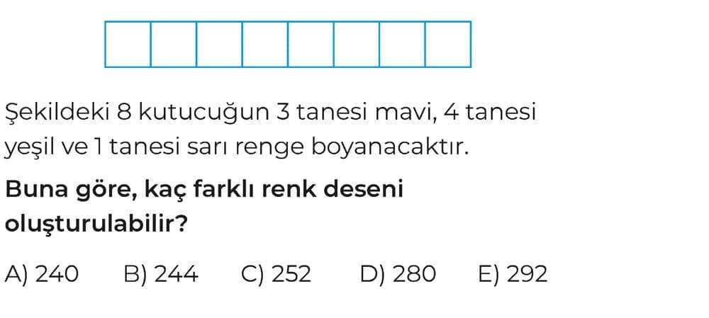 Şekildeki 8 kutucuğun 3 tanesi mavi, 4 tanesi yeşil ve 1 tanesi sarı renge boyanacaktır. Buna göre