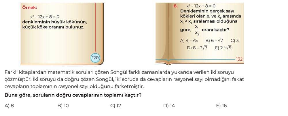 Farklı kitaplardan matematik soruları çözen Songül farklı zamanlarda yukarıda verilen iki soruyu