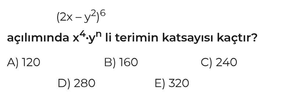 (2x - y²)¹⁶ açılımında x⁴·yⁿ li terimin katsayısı kaçtır?