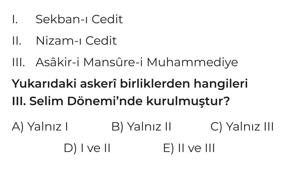 I. Sekban-ı Cedit II. Nizam-ı Cedit III. Asâkir-i Mansûre-i Muhammediye Yukarıdaki askerî
