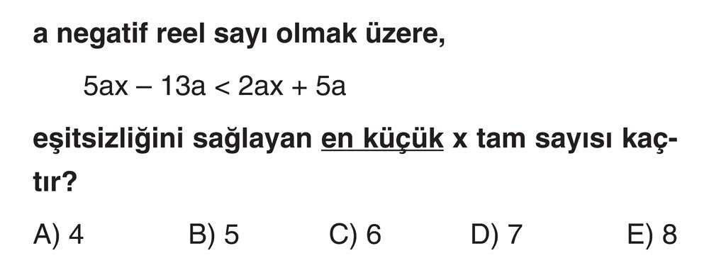 a negatif reel sayı olmak üzere, 5ax - 13a < 2ax + 5a eşitsizliğini sağlayan en küçük x tam sayısı