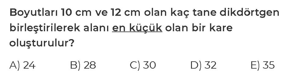 Boyutları 10 cm ve 12 cm olan kaç tane dikdörtgen birleştirilerek alanı en küçük olan bir kare