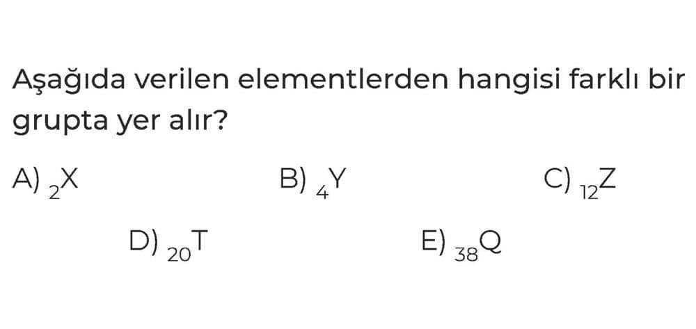 Aşağıda verilen elementlerden hangisi farklı bir grupta yer alır?
