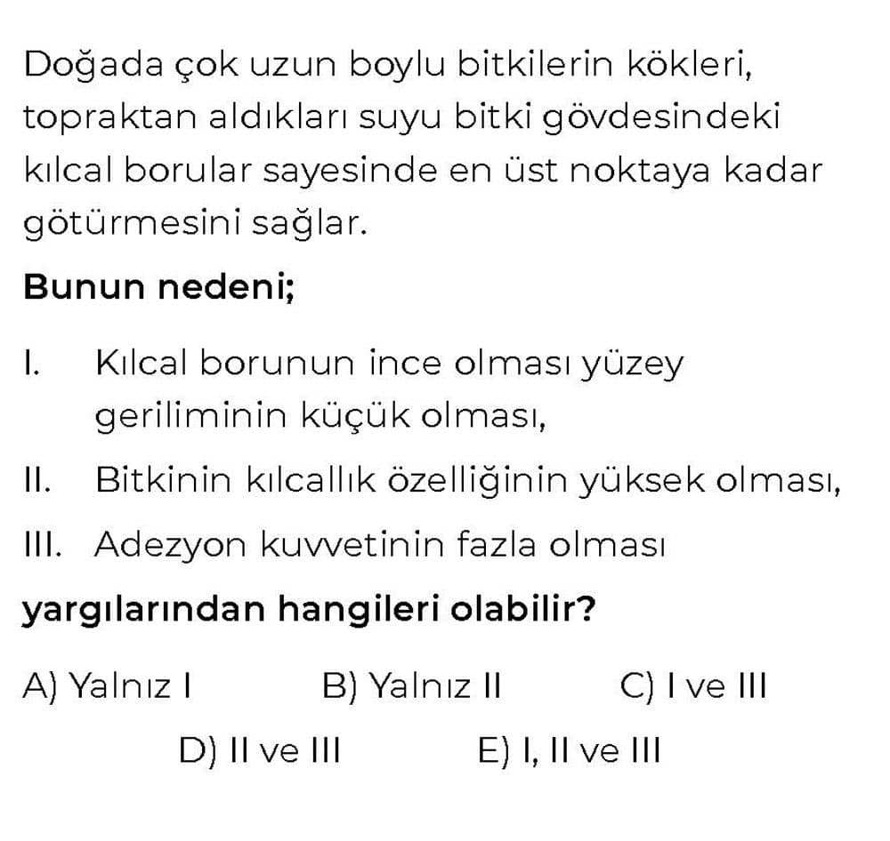 Doğada çok uzun boylu bitkilerin kökleri, topraktan aldıkları suyu bitki gövdesindeki kılcal borular