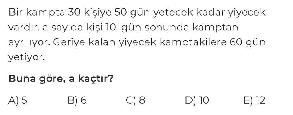 Bir kampta 30 kişiye 50 gün yetecek kadar yiyecek vardır. a sayıda kişi 10. gün sonunda kamptan