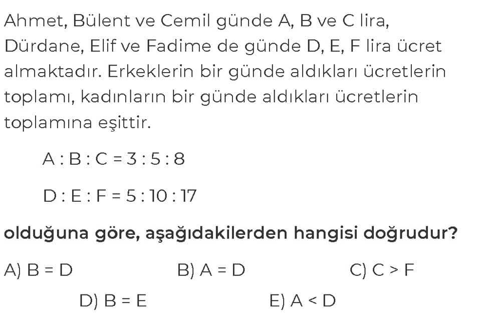 Ahmet, Bülent ve Cemil günde A, B ve C lira, Dürdane, Elif ve Fadime de günde D, E, F lira ücret