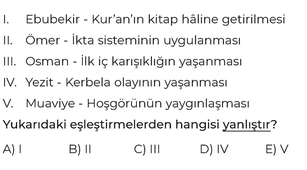 I. Ebubekir - Kur'an'ın kitap hâline getirilmesi II. Ömer - İkta sisteminin uygulanması III. Osman