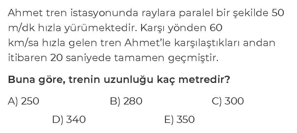Ahmet tren istasyonunda raylara paralel bir şekilde 50 m/dk hızla yürümektedir. Karşı yönden 60