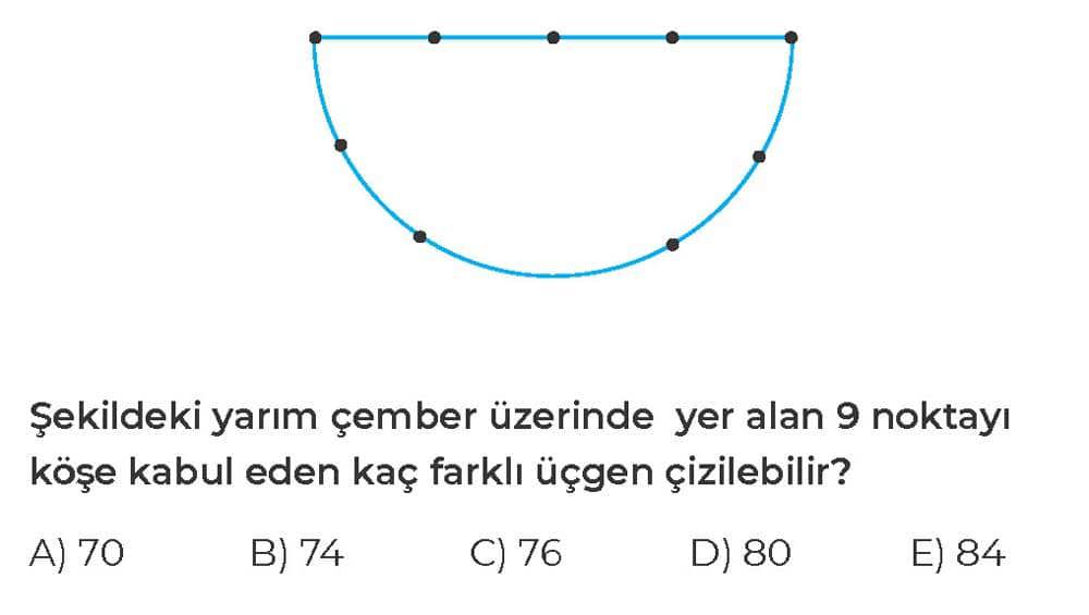 Şekildeki yarım çember üzerinde yer alan 9 noktayı köşe kabul eden kaç farklı üçgen çizilebilir?