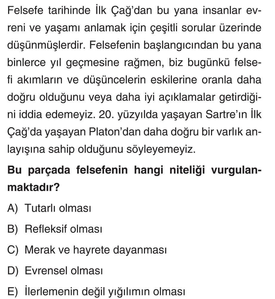 Felsefe tarihinde İlk Çağ'dan bu yana insanlar evreni ve yaşamı anlamak için çeşitli sorular