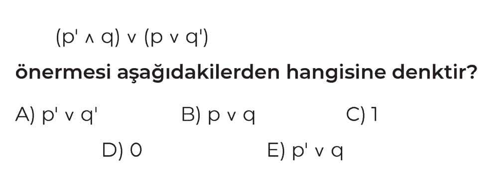 (p' ∧ q) ∨ (p ∨ q') önermesi aşağıdakilerden hangisine denktir?