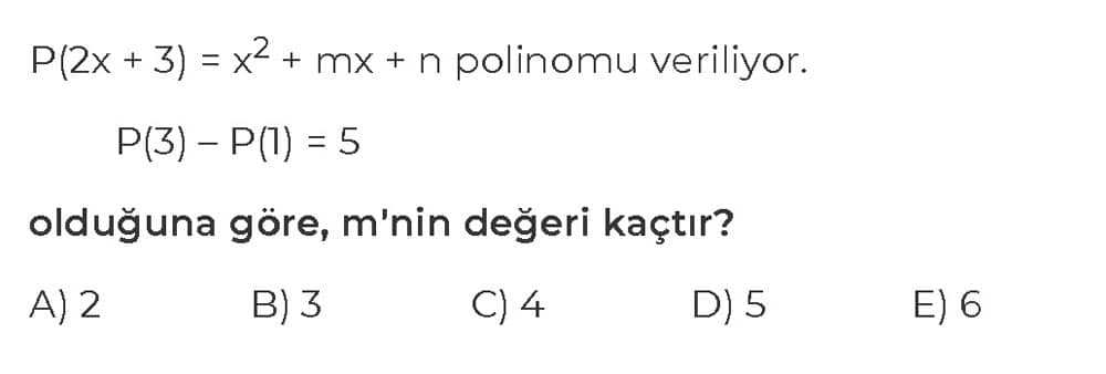 P(2x + 3) = x² + mx + n polinomu veriliyor. P(3) - P(1) = 5 olduğuna göre, m'nin değeri kaçtır?