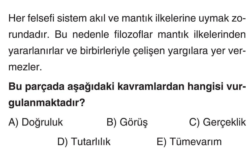 Her felsefi sistem akıl ve mantık ilkelerine uymak zorundadır. Bu nedenle filozoflar mantık