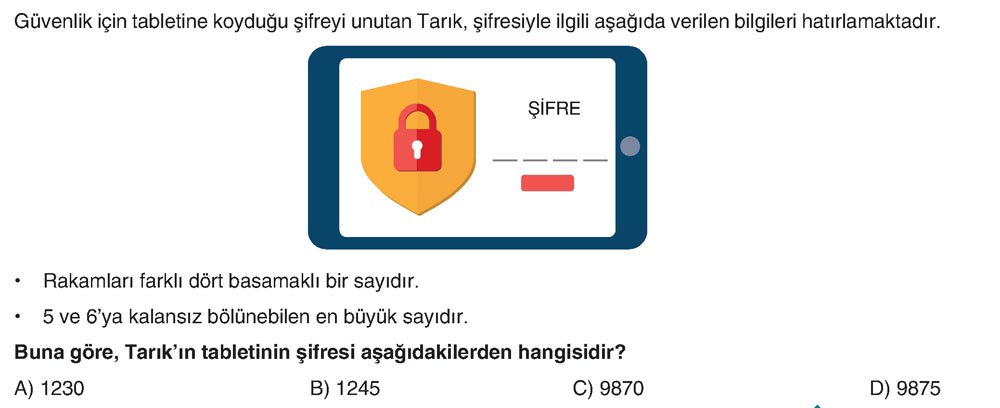 Güvenlik için tabletine koyduğu şifreyi unutan Tarık, şifresiyle ilgili aşağıda verilen bilgileri