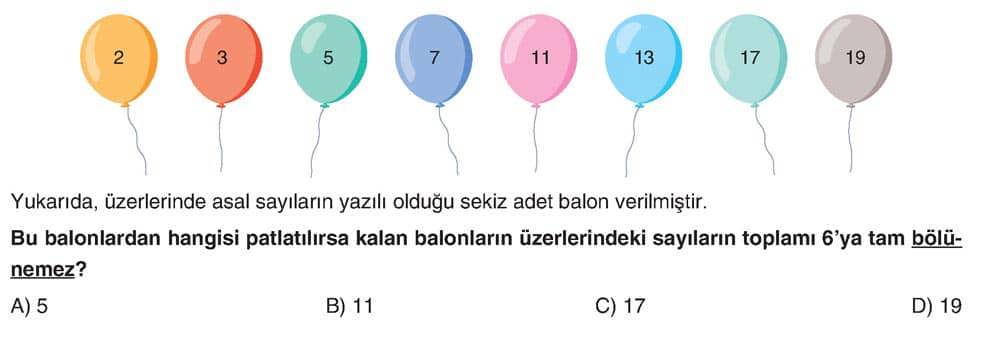 Yukarıda, üzerlerinde asal sayıların yazılı olduğu sekiz adet balon verilmiştir. Bu balonlardan