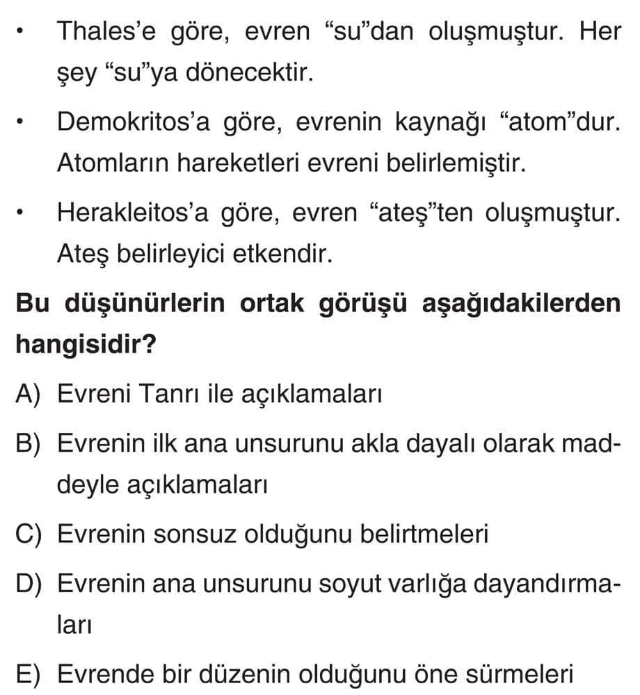 • Thales'e göre, evren "su"dan oluşmuştur. Her şey "su"ya dönecektir. • Demokritos'a göre, evrenin