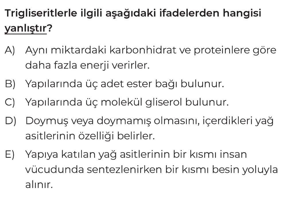 Trigliseritlerle ilgili aşağıdaki ifadelerden hangisi yanlıştır?