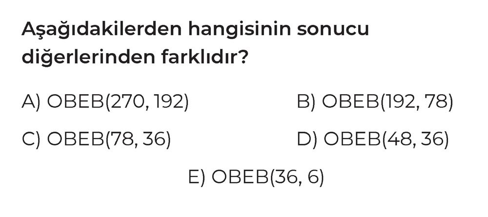 Aşağıdakilerden hangisinin sonucu diğerlerinden farklıdır?