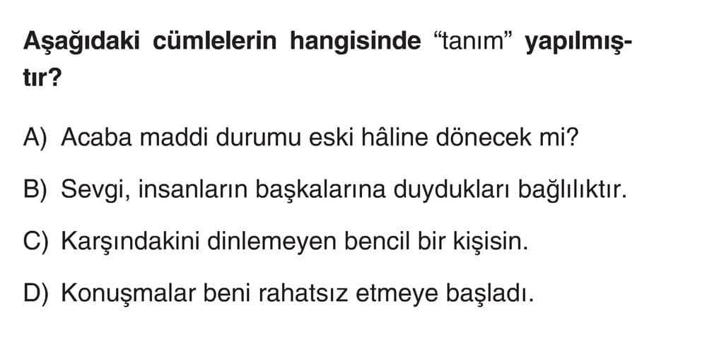 Aşağıdaki cümlelerin hangisinde "tanım" yapılmıştır?