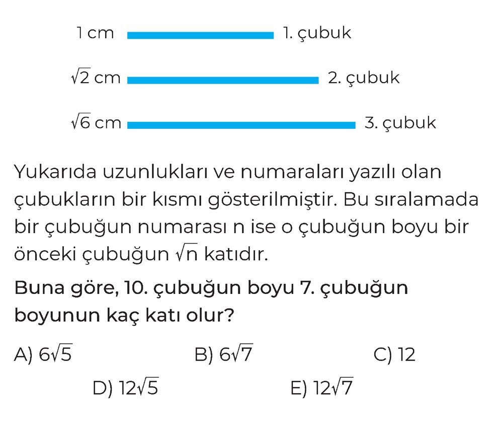 Yukarıda uzunlukları ve numaraları yazılı olan çubukların bir kısmı gösterilmiştir. Bu sıralamada
