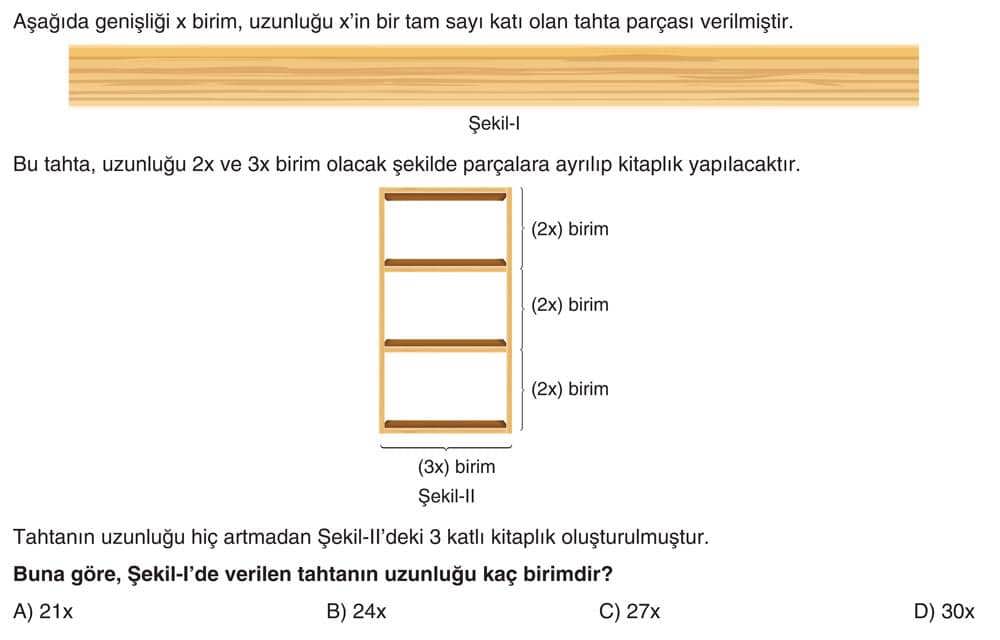Aşağıda genişliği x birim, uzunluğu x'in bir tam sayı katı olan tahta parçası verilmiştir. Şekil-I