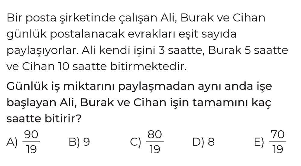 Bir posta şirketinde çalışan Ali, Burak ve Cihan günlük postalanacak evrakları eşit sayıda