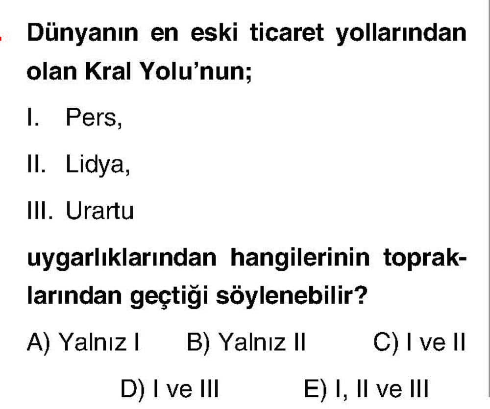Dünyanın en eski ticaret yollarından olan Kral Yolu'nun; I. Pers, II. Lidya, III. Urartu