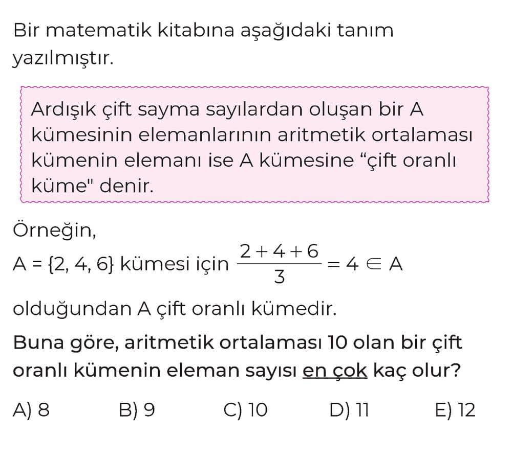 Bir matematik kitabına aşağıdaki tanım yazılmıştır. Ardışık çift sayma sayılardan oluşan bir A