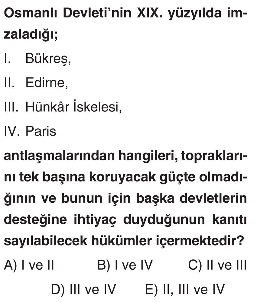 Osmanlı Devleti'nin XIX. yüzyılda imzaladığı; I. Bükreş, II. Edirne, III. Hünkâr İskelesi, IV. Paris