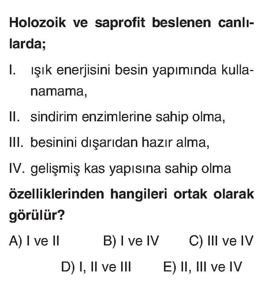 Holozoik ve saprofit beslenen canlılarda; I. ışık enerjisini besin yapımında kullanamama, II