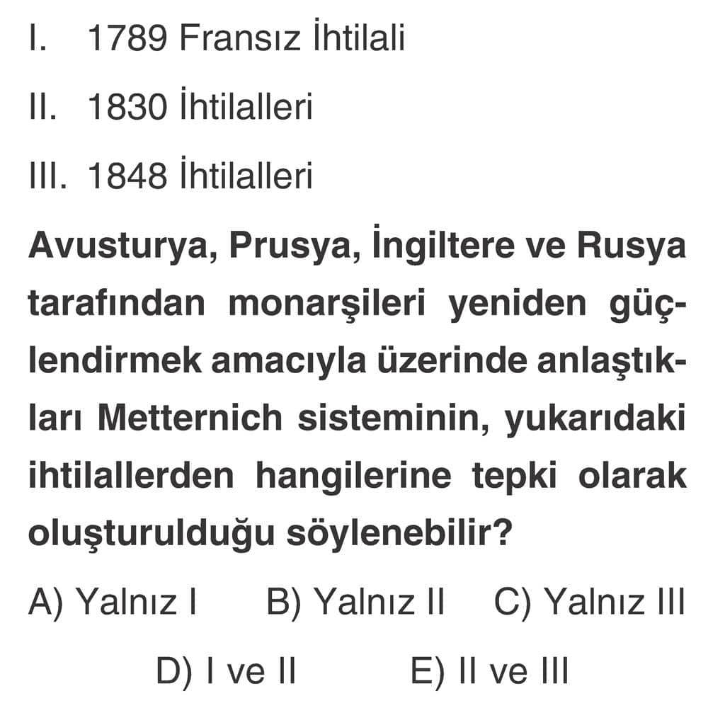 I. 1789 Fransız İhtilali II. 1830 İhtilalleri III. 1848 İhtilalleri Avusturya, Prusya, İngiltere ve