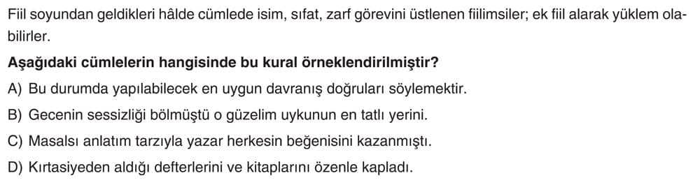 Fiil soyundan geldikleri hâlde cümlede isim, sıfat, zarf görevini üstlenen fiilimsileri; ek fiil