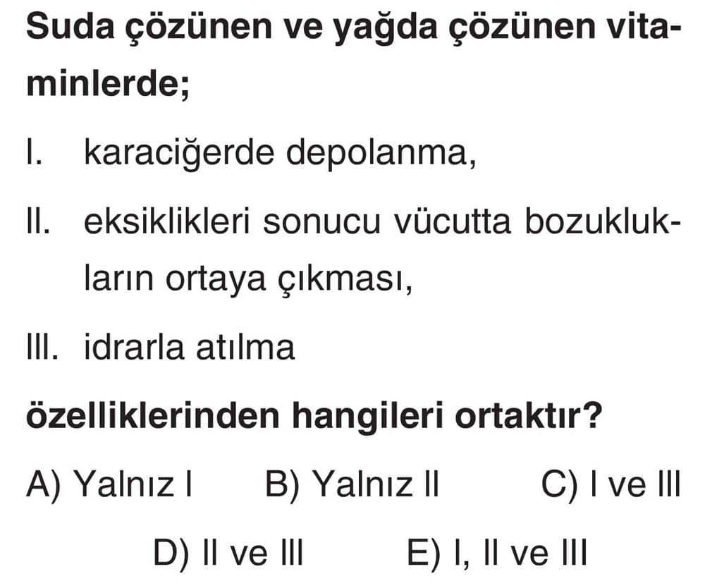 Suda çözünen ve yağda çözünen vitaminlerde; I. karaciğerde depolanma, II. eksiklikleri sonucu