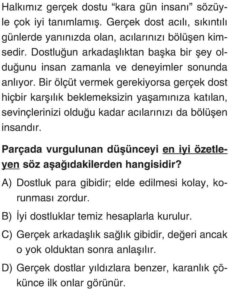 Halkımız gerçek dostu "kara gün insanı" sözüyle çok iyi tanımlamış. Gerçek dost acılı, sıkıntılı