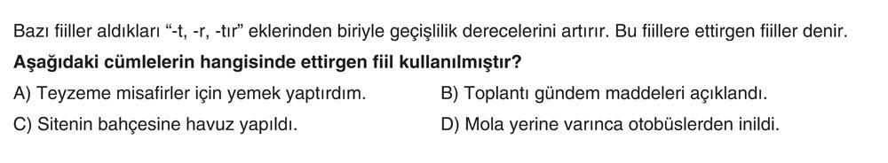 Bazı fiiller aldıkları "-t, -r, -tır" eklerinden biriyle geçişlilik derecelerini artırır. Bu