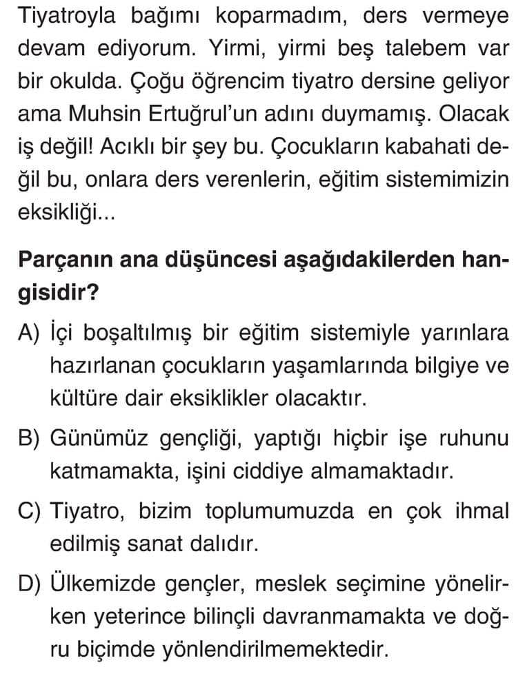Tiyatroyla bağımı koparmadım, ders vermeye devam ediyorum. Yirmi, yirmi beş talebem var bir okulda