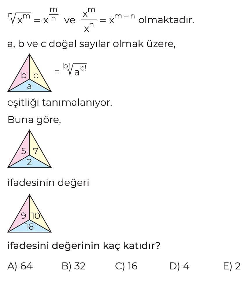 ⁿ√x^m = x^(m/n) ve (x^m)/(x^n) = x^(m-n) olmaktadır. a, b ve c doğal sayılar olmak üzere, = ᵇ√aᶜ