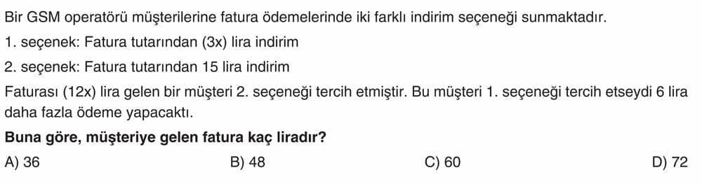 Bir GSM operatörü müşterilerine fatura ödemelerinde iki farklı indirim seçeneği sunmaktadır. 1