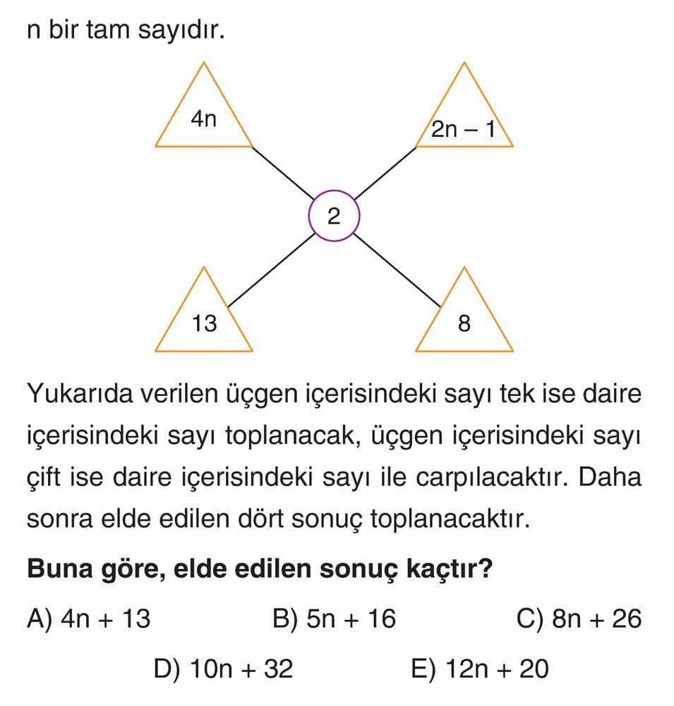 n bir tam sayıdır. Yukarıda verilen üçgen içerisindeki sayı tek ise daire içerisindeki sayı