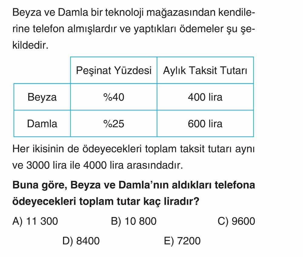 Beyza ve Damla bir teknoloji mağazasından kendilerine telefon almışlardır ve yaptıkları ödemeler şu
