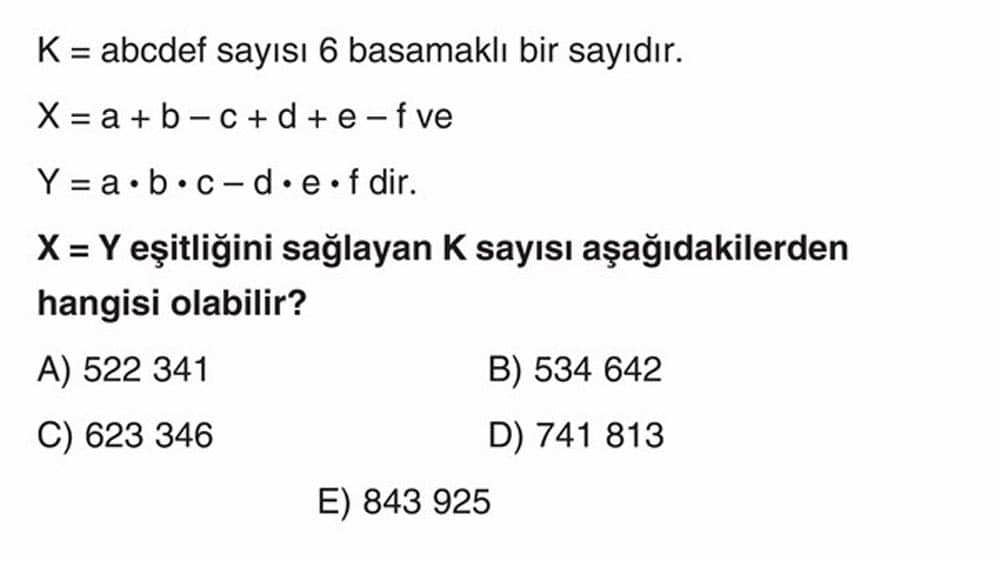 K = abcdef sayısı 6 basamaklı bir sayıdır. X = a + b - c + d + e - f ve Y = a • b • c - d • e • f