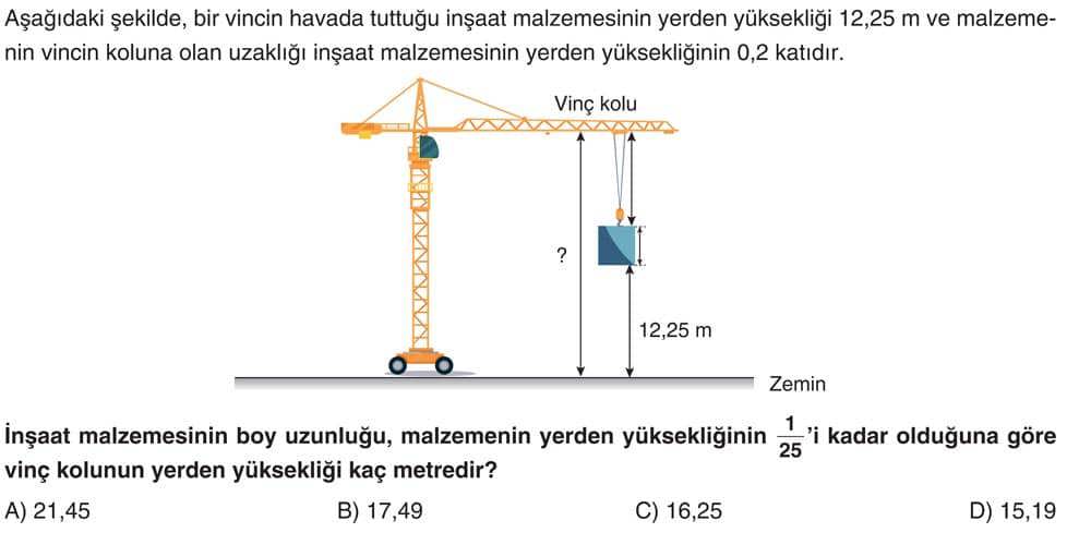 Aşağıdaki şekilde, bir vincin havada tuttuğu inşaat malzemesinin yerden yüksekliği 12,25 m ve